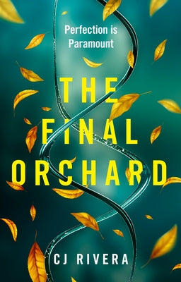 The Final Orchard by Rivera, Cj