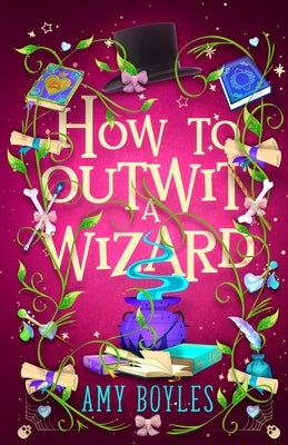 How To Outwit a Wizard by Boyles, Amy