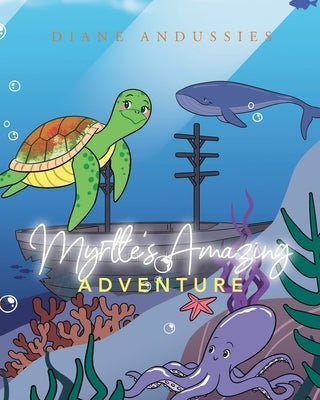 Myrtle's Amazing Adventure by Andussies, Diane