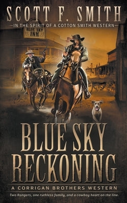 Blue Sky Reckoning: A Classic Western Series by Smith, Scott F.