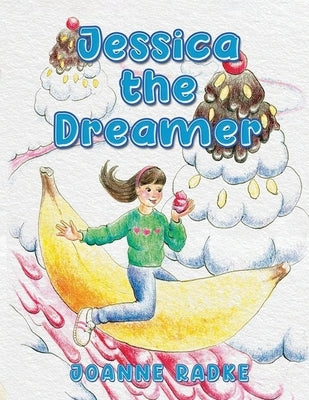 Jessica the Dreamer by Radke, Joanne