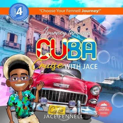 Journey Through Cuba Cruise with Jace by Fennell, Jace