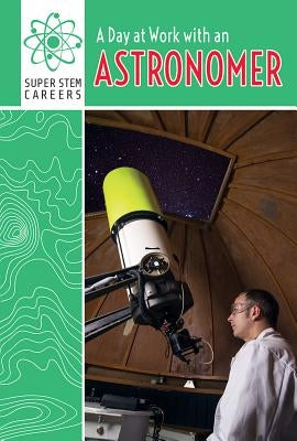 A Day at Work with an Astronomer by Lee, David