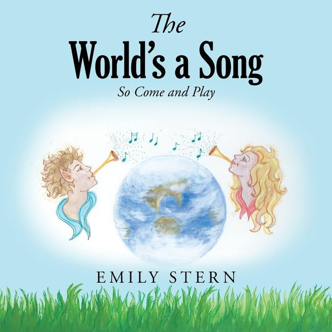 The World's a Song: So Come and Play by Stern, Emily