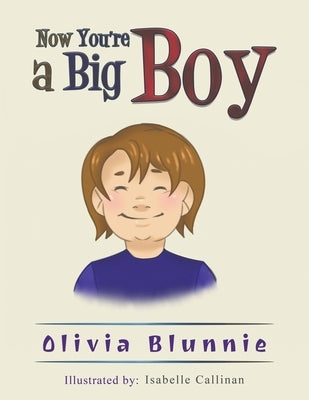 Now You're a Big Boy by Blunnie, Olivia