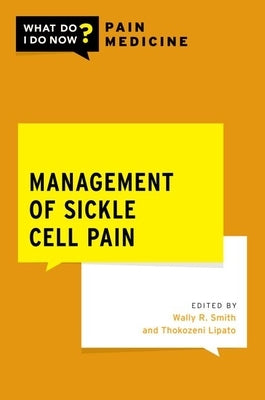 Management of Sickle Cell Pain by Smith, Wally R.