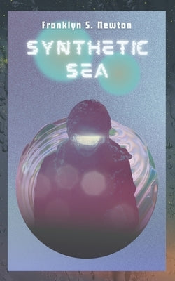 Synthetic Sea by Newton, Franklyn S.