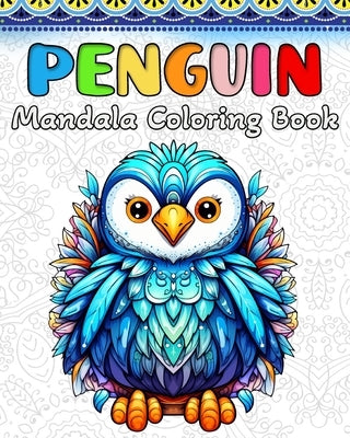 Penguin Coloring Book: 60 Cute Penguins Mandala Patterns for Kids or Adults by Bb, Hannah Sch?ning