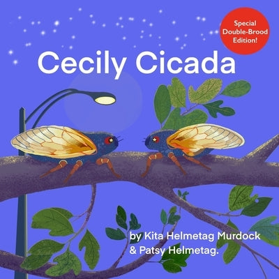 Cecily Cicada: Special Double Brood Edition by Helmetag, Patsy