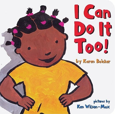 I Can Do It Too! by Baicker, Karen