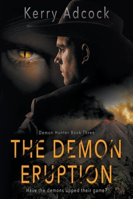 The Demon Eruption: A Christian Thriller by Adcock, Kerry