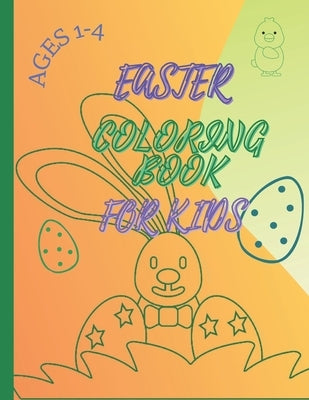 Easter Coloring Book: For Kids Ages 1-4 by Attitude, Gratitude