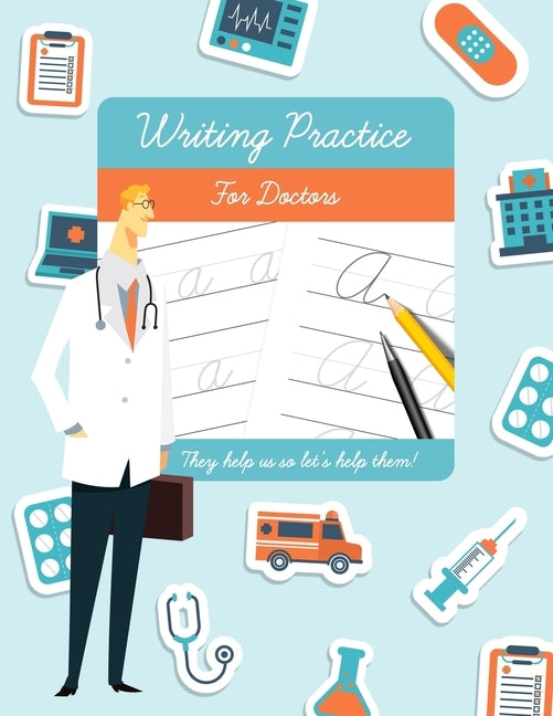 Writing Practice for Doctors: Funny novelty gift for doctors and medical students. by Bird, Tim