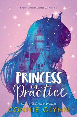 The Rosewood Chronicles: Princess in Practice by Glynn, Connie