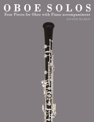 Oboe Solos: Four Pieces for Oboe with Piano Accompaniment by Marc