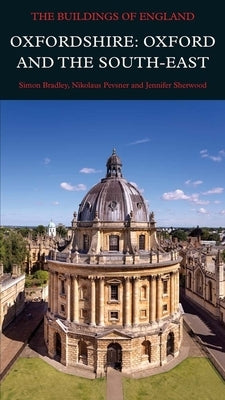 Oxfordshire: Oxford and the South-East by Bradley, Simon