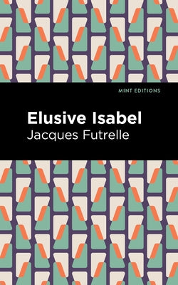 Elusive Isabel by Futrelle, Jacques