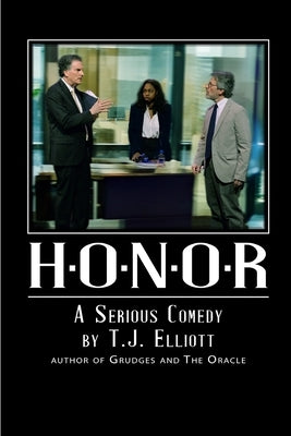 Honor: A Comedy about Office Politics by Elliott, Tj