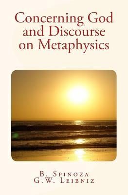 Concerning God and Discourse on Metaphysics by Leibniz, G. W.