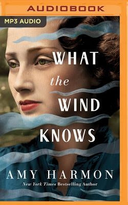 What the Wind Knows by Harmon, Amy