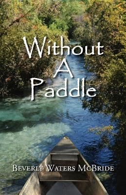 Without a Paddle by McBride, Beverly Waters