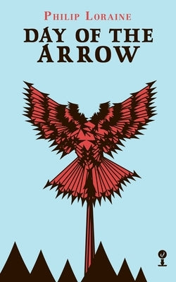 Day of the Arrow (Valancourt 20th Century Classics) by Loraine, Philip