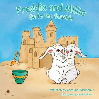 Freddie and Millie: Go to the Seaside by Farnham, Caroline