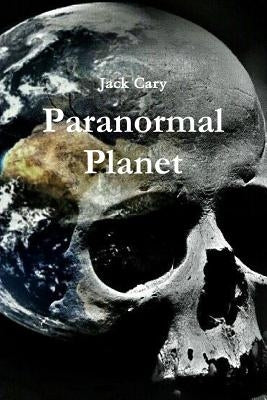 Paranormal Planet by Cary, Jack