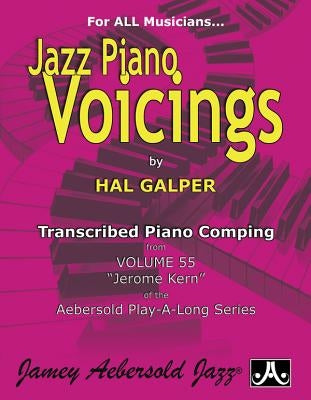 Jazz Piano Voicings: Transcribed Piano Comping from Volume 55 Jerome Kern of the Aebersold Play-A-Long Series by Galper, Hal