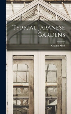 Typical Japanese Gardens by Mori, Osamu 1905-1988