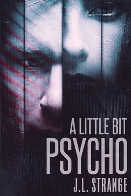 A Little Bit Psycho by Strange, J. L.