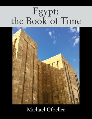 Egypt: the Book of Time by Gfoeller, Michael