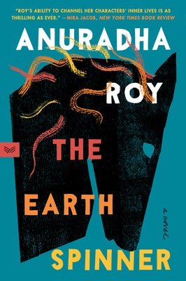 The Earthspinner by Roy, Anuradha