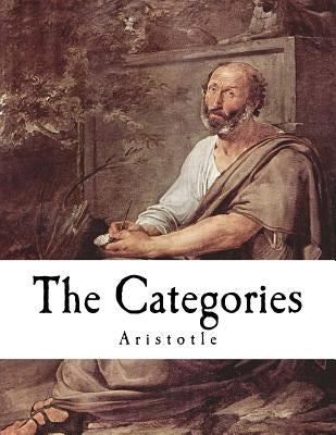 The Categories: A Text from Aristotle's Organon by Edghill, E. M.