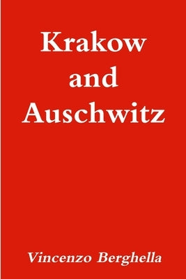 Krakow and Auschwitz by Berghella, Vincenzo