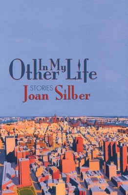 In My Other Life by Silber, Joan