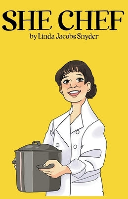 She Chef by Snyder, Linda Jacobs