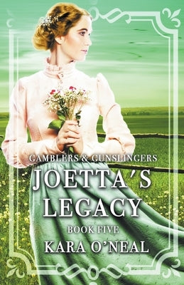 Joetta's Legacy by O'Neal, Kara