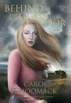 Behind the Glass Door by Choomack, Carol Cottone