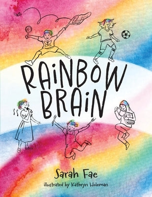 Rainbow Brain by Holeman, Kathryn