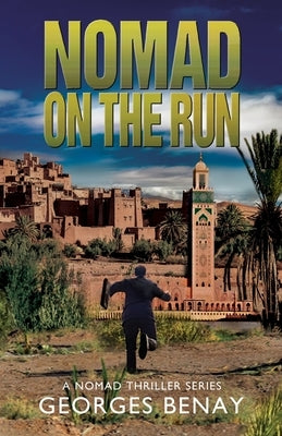 Nomad on the Run: A Nomad Thriller Series - Book 1 by Benay, Georges