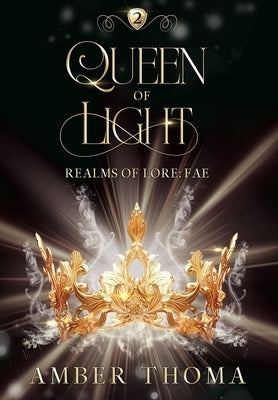 Queen of Light by Thoma, Amber