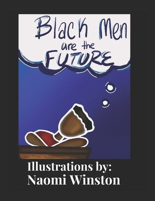 Black Men are the Future by Winston, Naomi R.