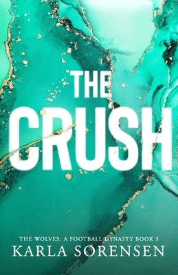 The Crush by Sorensen, Karla