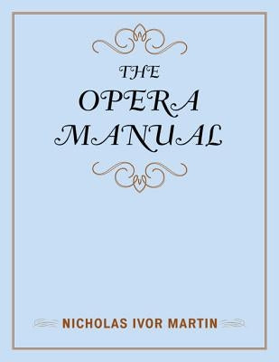 The Opera Manual by Martin, Nicholas Ivor