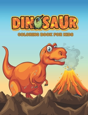 Dinosaur Coloring Book for Kids: Coloring Fun and Awesome Facts Dinosaur Childrens Activity Books by Khatun, Mst Golenur