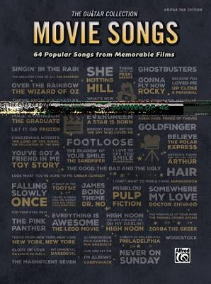 The Guitar Collection -- Movie Songs: 64 Popular Songs from Memorable Films by Alfred Music