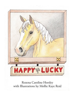 Happy Go Lucky! by Horsley with Illustrations by Mollie