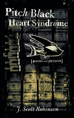 Pitch Black Heart Syndrome by Robinson, J. Scott