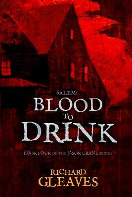 Salem: Blood to Drink by Gleaves, Richard